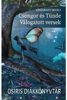 Csongor és Tünde - Válogatott versek