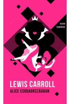 Alice Csodaországban - Helikon zsebkönyvek 12. (új kiadás)
