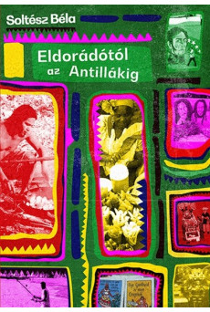 Eldorádótól az Antillákig