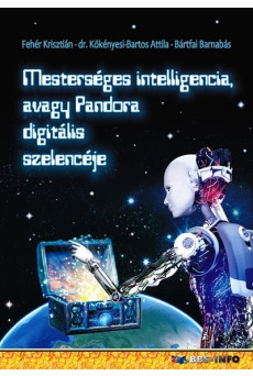 Mesterséges intelligencia avagy Pandora digitális szelencéje