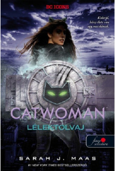 Catwoman - Macskanő: Lélektolvaj /DC legendák 1.