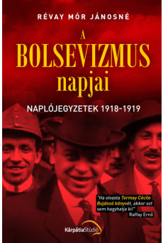 A bolsevizmus napjai - Naplójegyzetek 1918-1919