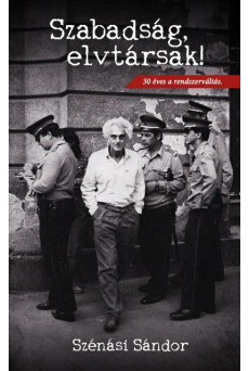 Szabadság, elvtársak! - 30 éves a rendszerváltás