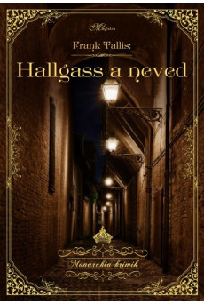 Hallgass a neved - Monarchia-Krimik
