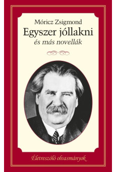 Egyszer jóllakni és más novellák - Életreszóló olvasmányok