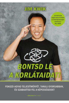 Bontsd le a korlátaidat! - Fokozd agyad teljesítményét, tanulj gyorsabban, és szabadítsd fel képességeidet