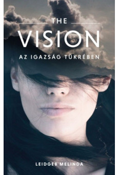 THE VISION - Az igazság tükrében