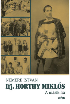 Ifj. Horthy Miklós - A másik fiú