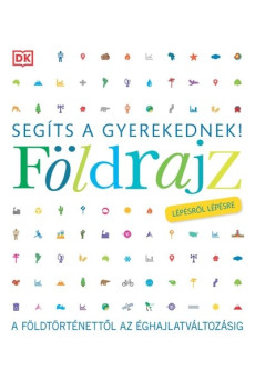 Segíts a gyerekednek! - Földrajz lépésről lépésre