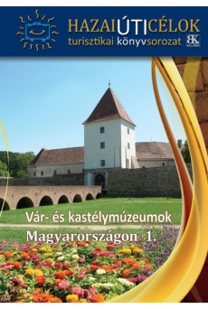 Vár- és kastélymúzeumok Magyarországon 1.