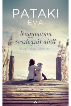 Nagymama vesztegzár alatt - A változás regénye