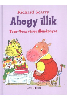 Ahogy illik /Tesz-Vesz város illemkönyve
