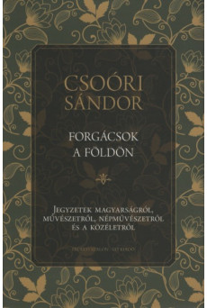 Forgácsok a földön - Jegyzetek magyarságról, művészetről, népművészetről és a közéletről