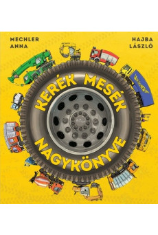 Kerék mesék nagykönyve - Kerék mesék