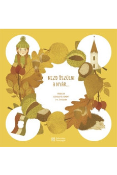 Kezd őszülni a nyár… - Irodalmi szöveggyűjtemény 3-4. évfolyam