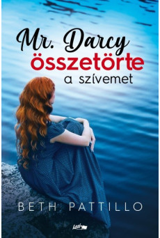Mr. Darcy összetörte a szívemet