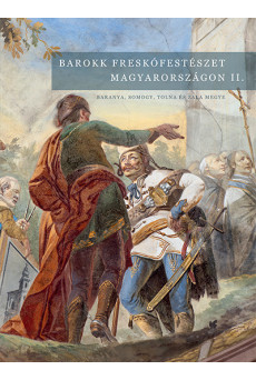 Barokk freskófestészet Magyarországon II.kötet - Baranya, Somogy,Tolna és Zala megye