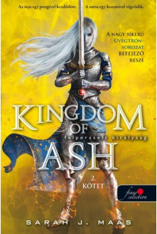 Kingdom of Ash - Felperzselt királyság 2. kötet /Üvegtrón 7. (kemény)