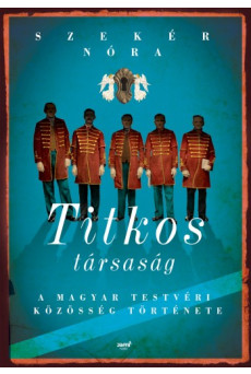 Titkos társaság - A Magyar Testvéri Közösség története (e-könyv)