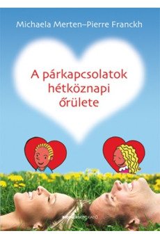 A párkapcsolatok hétköznapi őrülete