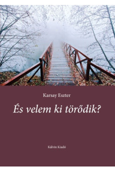 És velem ki törődik?