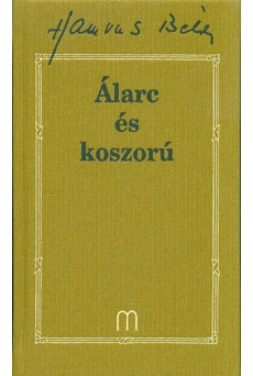 Álarc és koszorú /Hamvas Béla 30.