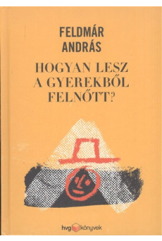 Hogyan lesz a gyerekből felnőtt?