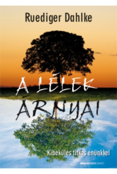 A lélek árnyai - Kibékülés titkos énünkkel /Kemény