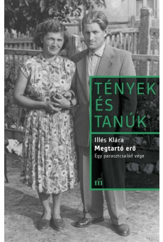 Megtartó erő - Egy parasztcsalád vége - Tények és tanúk