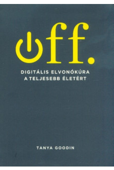 Off - Digitális elvonókúra egy teljesebb életért