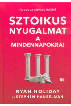 Sztoikus nyugalmat a mindennapokra!