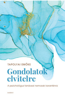 Gondolatok elvitelre - A pszichológus tanácsai nem csak karanténra
