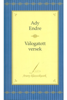 Ady Endre: válogatott versek /Arany klasszikusok