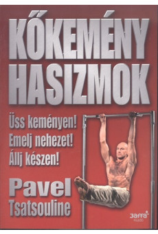 Kőkemény hasizmok /Üss keményen! emelj nehezet! állj készen!