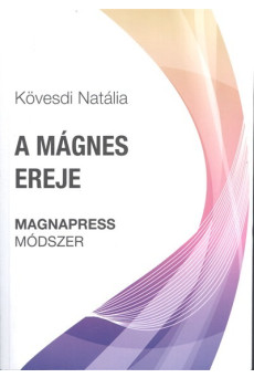 A MÁGNES EREJE /MAGNAPRESS MÓDSZER