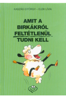 Amit a birkákról feltétlenül tudni kell