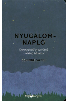 Nyugalomnapló /Szorongásoldó gyakorlatok - bárhol, bármikor