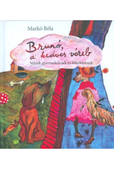 Brunó, a kedves véreb /Versek gyermekeknek és felnőtteknek