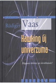 Hawking új univerzuma - Hogyan történt az ősrobbanás? /Talentum tudományos könyvtár