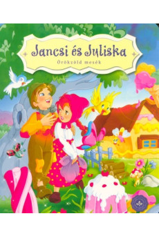 Jancsi és Juliska - Örökzöld mesék (lapozó)