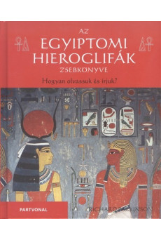 Az egyiptomi hieroglifák zsebkönyve /Hogyan olvassuk és írjuk?