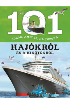 101 dolog, amit jó, ha tudsz a hajókról és a kikötőkről
