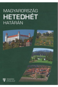 Magyarország hetedhét határán (2. kiadás)