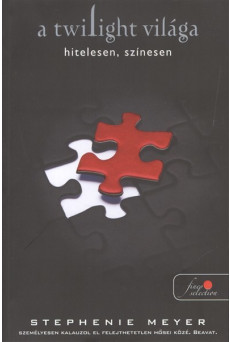 A Twilight világa - Hitelesen, színesen /Puha