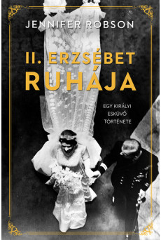 II. Erzsébet ruhája - Egy királyi esküvő története