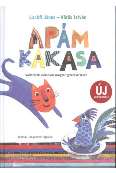 Apám kakasa /Változatok klasszikus magyar gyerekversekre