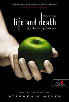 Life and Death - Egy életem, egy halálom - Twilight 2.0 - (Twilight saga 1.)
