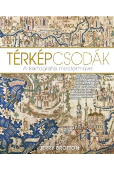 Térképcsodák - A kartográfia mesterművei