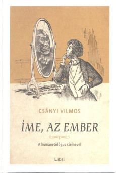 Íme, az ember /A humánetológus szemével
