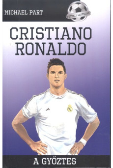 Cristiano Ronaldo - A győztes /Futball-legendák